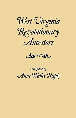 Západovirginskí revoluční predkovia, ktorých služby neboli vojenské a ktorých mená sa preto neuvádzajú v revolučných zoznamoch vojakov - West Virginia Revolutionary Ancestors, whose services were non-military and whose names, therefore, do not appear in Revolutionary indexes of soldiers