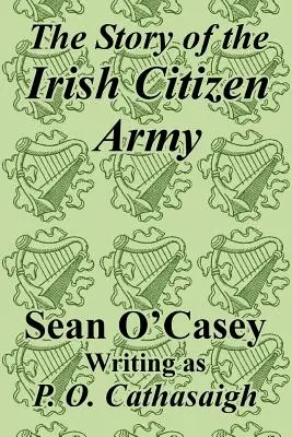 Príbeh Írskej občianskej armády - The Story of the Irish Citizen Army
