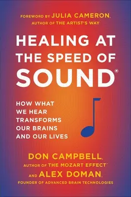 Liečenie rýchlosťou zvuku: Ako to, čo počujeme, mení náš mozog a náš život - Healing at the Speed of Sound: How What We Hear Transforms Our Brains and Our Lives