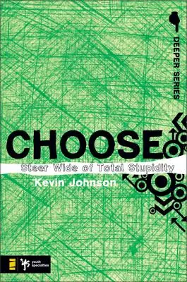 Vyberte si: Vyhýbaj sa úplným hlúpostiam - Choose: Steer Wide of Total Stupidity