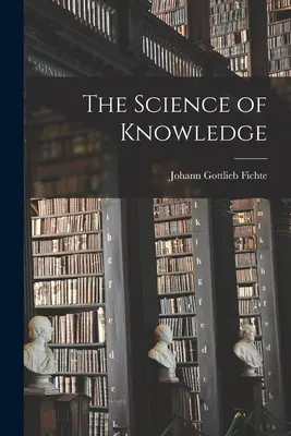 Náuka o poznaní - The Science of Knowledge