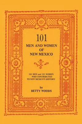 101 mužov a žien Nového Mexika: Muži a ženy, ktorí prispeli k histórii Nového Mexika - 101 Men and Women of New Mexico: Men and Women Who Contributed to New Mexico's History