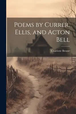 Básne Currera, Ellisa a Actona Bella - Poems by Currer, Ellis, and Acton Bell