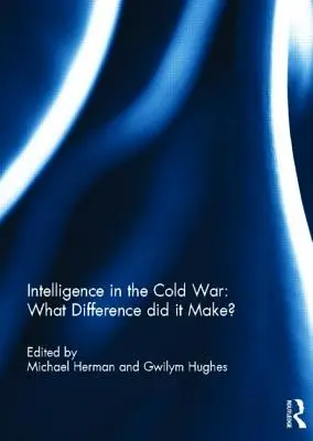 Spravodajské služby v studenej vojne: Aký bol rozdiel? - Intelligence in the Cold War: What Difference did it Make?