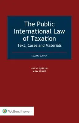 Medzinárodné právo verejné v oblasti daní: Právne predpisy v oblasti medzinárodného práva daňového: text, prípady a materiály - The Public International Law of Taxation: Text, Cases and Materials