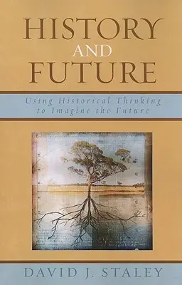 História a budúcnosť: Využitie historického myslenia na predstavu budúcnosti - History and Future: Using Historical Thinking to Imagine the Future