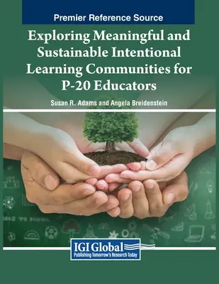 Skúmanie zmysluplných a udržateľných zámerných vzdelávacích komunít pre pedagógov P-20 - Exploring Meaningful and Sustainable Intentional Learning Communities for P-20 Educators