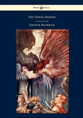 Grécki hrdinovia - príbehy preložené z Niebuhra - ilustrované Arthurom Rackhamom - The Greek Heroes - Stories Translated from Niebuhr - Illustrated by Arthur Rackham