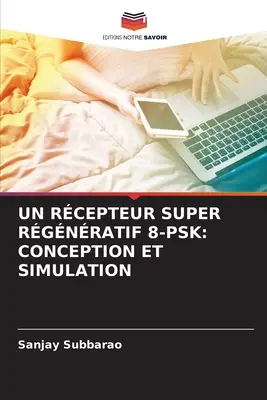 Un Rcepteur Super Rgnratif 8-Psk: Conception Et Simulation (Koncepcia a simulácia) - Un Rcepteur Super Rgnratif 8-Psk: Conception Et Simulation