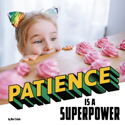 Trpezlivosť je superschopnosť - Patience Is a Superpower