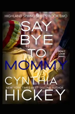 Povedz mamičke zbohom - Say Bye to Mommy