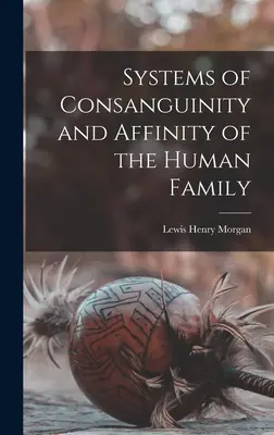 Systémy príbuzenstva a príbuzenstva ľudskej rodiny - Systems of Consanguinity and Affinity of the Human Family