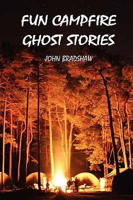 Zábavné táborákové príbehy o duchoch - Fun Campfire Ghost Stories