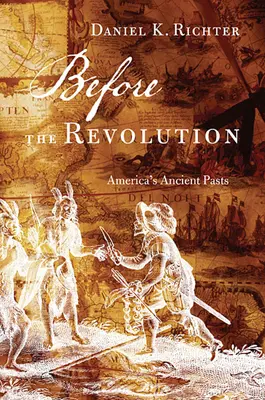 Pred revolúciou: Americká dávna minulosť - Before the Revolution: America's Ancient Pasts