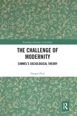 Výzva modernity: Simmelova sociologická teória - The Challenge of Modernity: Simmel's Sociological Theory