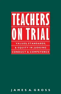 Učitelia na súde: Hodnoty, normy a spravodlivosť pri posudzovaní správania a kompetencií - Teachers on Trial: Values, Standards, and Equity in Judging Conduct and Competence