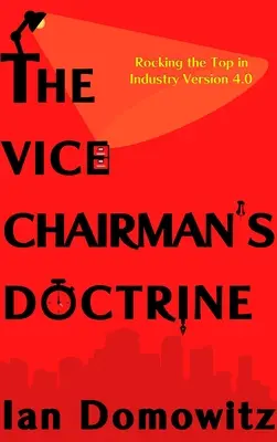 Doktrína podpredsedu: Hýbanie vrcholom v priemysle verzia 4.0 - The Vice Chairman's Doctrine: Rocking the Top in Industry Version 4.0