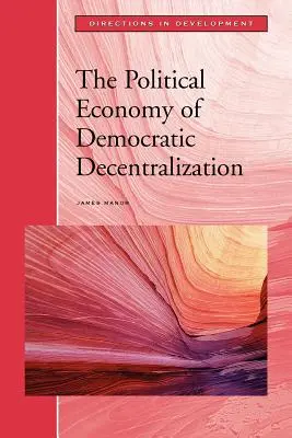 Politická ekonómia demokratickej decentralizácie - The Political Economy of Democratic Decentralization