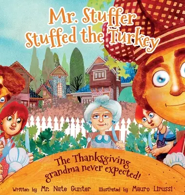 Pán Stuffer vypchal moriaka: Vďakyvzdanie, ktoré babička nikdy nečakala! - Mr. Stuffer Stuffed the Turkey: The Thanksgiving grandma never expected!