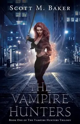Lovci upírov: Kniha prvá z trilógie Lovci upírov - The Vampire Hunters: Book One of The Vampire Hunters Trilogy