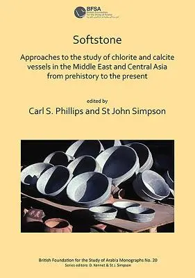 Softstone: Prístupy k štúdiu chloritových a kalcitových nádob na Blízkom východe a v strednej Ázii od praveku po súčasnosť - Softstone: Approaches to the Study of Chlorite and Calcite Vessels in the Middle East and Central Asia from Prehistory to the Pre