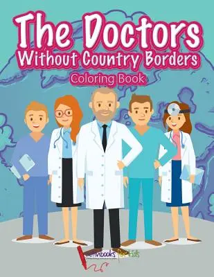 Lekári bez hraníc krajiny Omaľovánky - The Doctors Without Country Borders Coloring Book