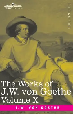 Diela J. W. von Goetheho, zväzok X (v 14 zväzkoch): s jeho životom od Georgea Henryho Lewesa: Básne Goetheho II. zväzok a Reynard Lišiak - The Works of J.W. von Goethe, Vol. X (in 14 volumes): with His Life by George Henry Lewes: Poems of Goethe Vol. II and Reynard the Fox