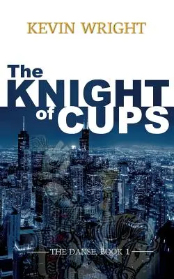 Rytier pohárov: Kniha 1: The Danse - The Knight of Cups: The Danse, Book 1