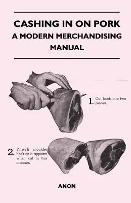 Zisk z bravčového mäsa - Príručka moderného obchodovania - Cashing in on Pork - A Modern Merchandising Manual