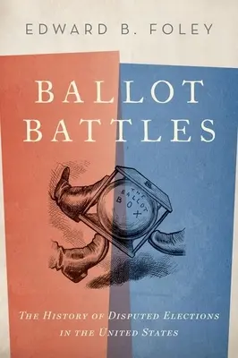 Volebné bitky: História sporných volieb v Spojených štátoch - Ballot Battles: The History of Disputed Elections in the United States