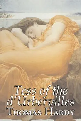Tess of the D'Urbervilles by Thomas Hardy, Beletria, Klasika - Tess of the D'Urbervilles by Thomas Hardy, Fiction, Classics