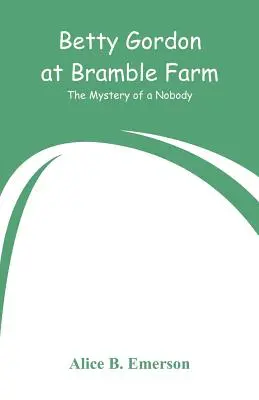 Betty Gordonová na farme Bramble: Záhada nikoho - Betty Gordon at Bramble Farm: The Mystery of a Nobody