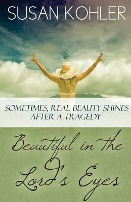 Krásna v Pánových očiach: Niekedy po tragédii zažiari skutočná krása - Beautiful in the Lord's Eyes: Sometimes, Real Beauty Shines After A Tragedy