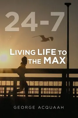 24-7: Žiť na maximum - 24-7: Living Life to the Max
