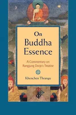 O Buddhovej podstate: Komentár k pojednaniu Rangdžunga Dordžeho - On Buddha Essence: A Commentary on Rangjung Dorje's Treatise