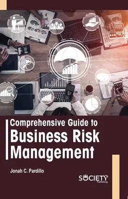 Komplexný sprievodca riadením podnikateľských rizík - Comprehensive Guide to Business Risk Management