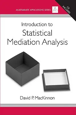 Úvod do štatistickej analýzy sprostredkovania [s CDROM] - Introduction to Statistical Mediation Analysis [With CDROM]