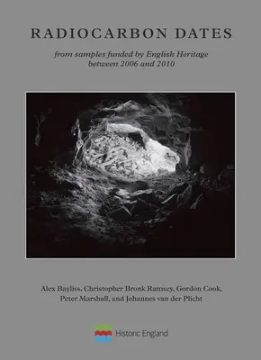 Rádiouhlíkové dátumy zo vzoriek financovaných English Heritage v rokoch 2006 až 2010 - Radiocarbon Dates from Samples Funded by English Heritage Between 2006 and 2010