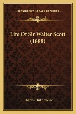 Život sira Waltera Scotta (1888) - Life Of Sir Walter Scott (1888)