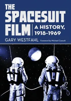 Vesmírny film: Dejiny, 1918 - 1969 - Spacesuit Film: A History, 1918-1969
