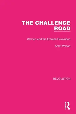 Cesta výzvy: Ženy a eritrejská revolúcia - The Challenge Road: Women and the Eritrean Revolution