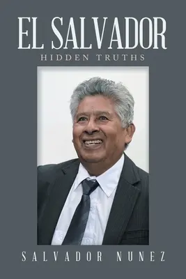 Salvádor: Skryté pravdy - El Salvador: Hidden Truths