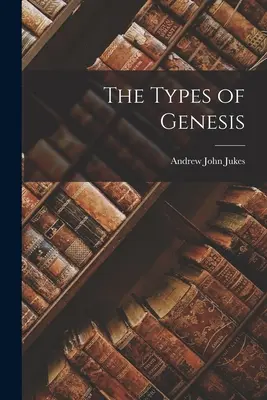 Typy z knihy Genesis - The Types of Genesis