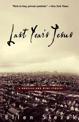Minulý rok Ježiško: Novela a deväť poviedok - Last Year's Jesus: A Novella and Nine Stories