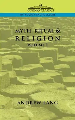 Mýtus, rituál a náboženstvo - 1. diel - Myth, Ritual & Religion - Volume 1
