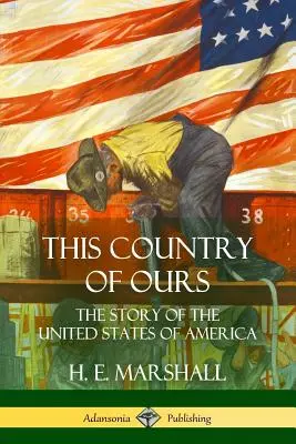 Táto naša krajina: Príbeh Spojených štátov amerických - This Country of Ours: The Story of the United States of America