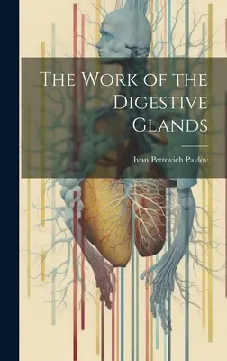 Činnosť tráviacich žliaz - The Work of the Digestive Glands