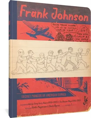 Frank Johnson, tajný priekopník amerického komiksu 1. zväzok: Prvé roky Wallyho gangu (1928-1949) a Bowser Boys (1946-1950) - Frank Johnson, Secret Pioneer of American Comics Vol. 1: Wally's Gang Early Years (1928-1949) and the Bowser Boys (1946-1950)