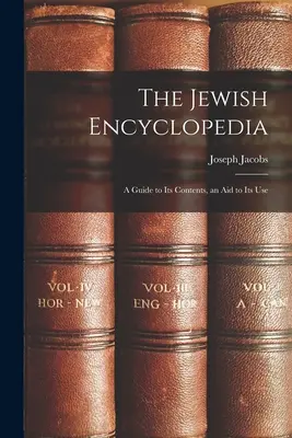 Židovská encyklopédia: Sprievodca jej obsahom, pomôcka na jej používanie - The Jewish Encyclopedia: A Guide to Its Contents, an Aid to Its Use