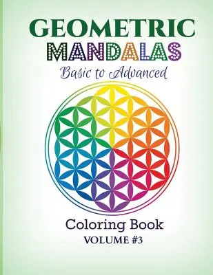Geometrické mandaly - od základných po pokročilé: Kniha na vyfarbovanie - Geometric Mandalas - Basic to Advanced: Coloring Book